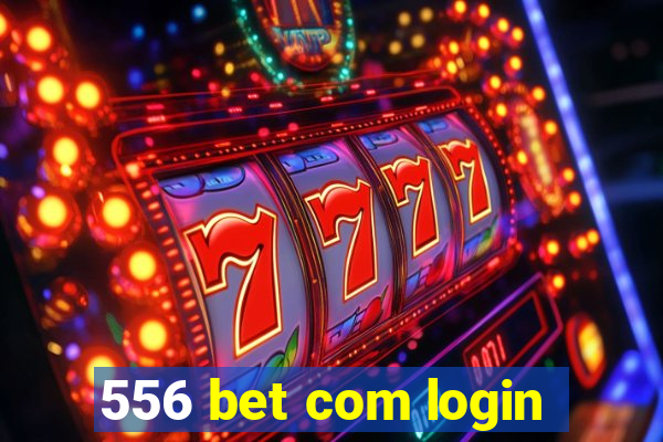 556 bet com login